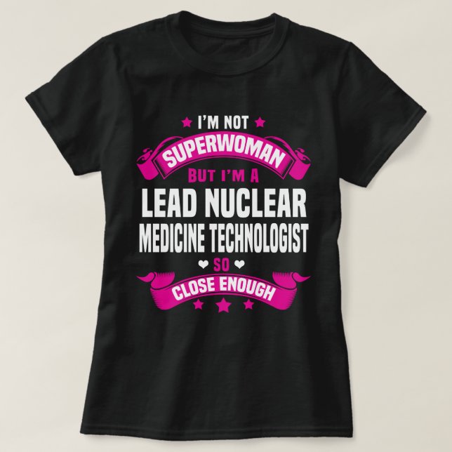 Lead Nuclear Medicine Technologist T-Shirt (Design Front)