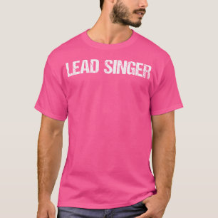 Lead Singer Simple Title T-Shirt