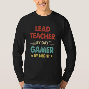 Lead Teacher By Day Gamer By Night  1 T-Shirt