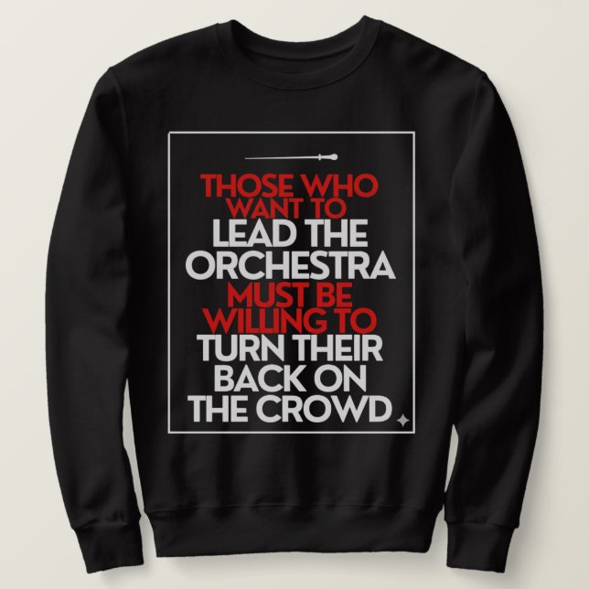 Lead the Orchestra – Motivational Quot  Sweatshirt (Design Front)