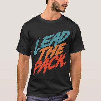 Lead The Pack T-Shirt