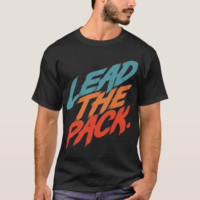 Lead The Pack T-Shirt (Front)