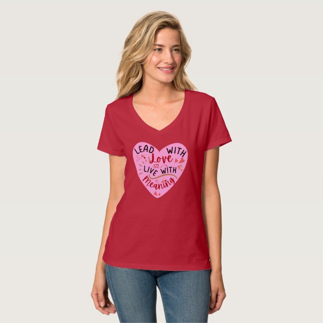 Lead With Love, Live With Meaning T-Shirt (Front Full)