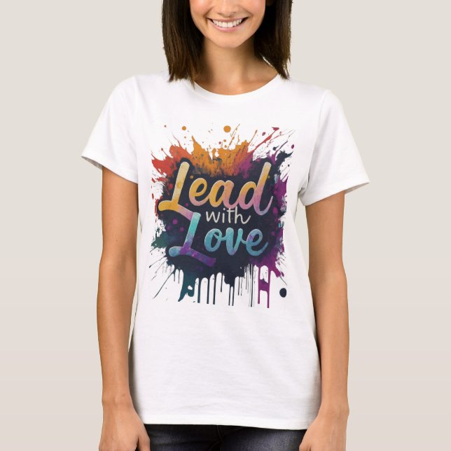 Lead with Love T-Shirt (Front)