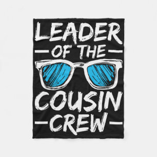 Leader Of The Cousin Crew Family Matching Cousin B Fleece Blanket