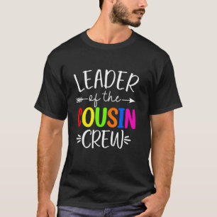 Leader Of The Cousin Crew Funny Leader T-Shirt