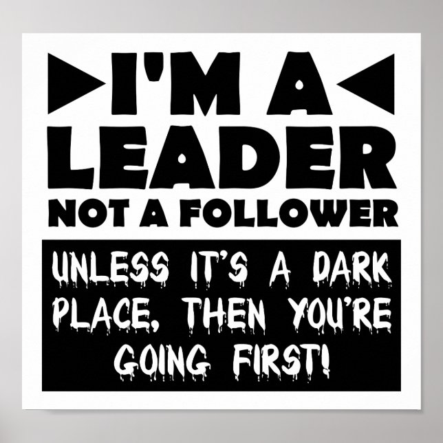 Leader Unless It's Dark Funny Poster (Front)