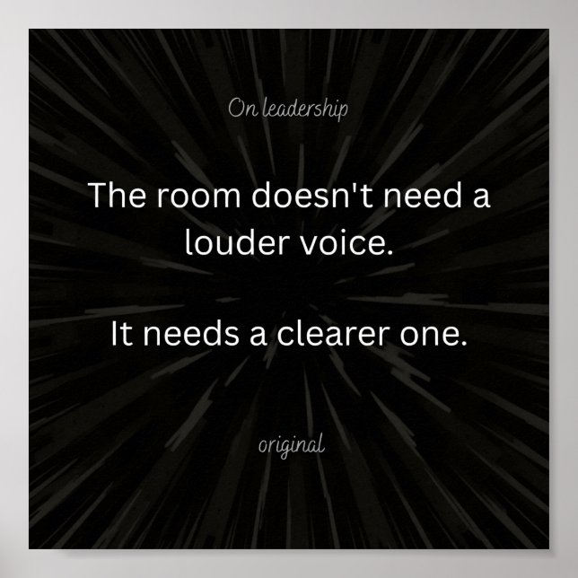 Leadership Is Clarity, Not Volume Poster (Front)