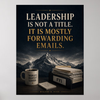 Leadership Is Not a Title Mostly Forwarding Emails Poster