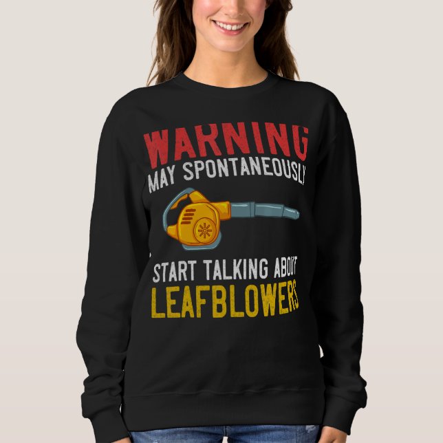 Leaf Blower Electric Leaf Blowing Machine Gardenin Sweatshirt (Front)