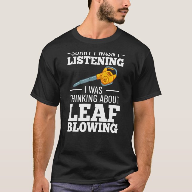 Leaf Blower Electric Leaf Blowing Machine Gardenin T-Shirt (Front)
