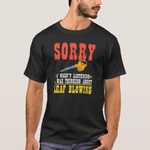Leaf Blower Electric Leaf Blowing Machine Gardenin T-Shirt
