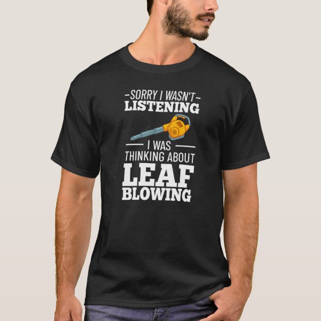 Leaf Blower Electric Leaf Blowing Machine Gardenin T-Shirt (Front)