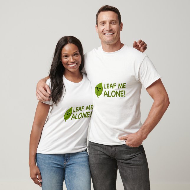 Leaf Me Alone! Cute and Funny Leaf Cartoon T-Shirt (Unisex)