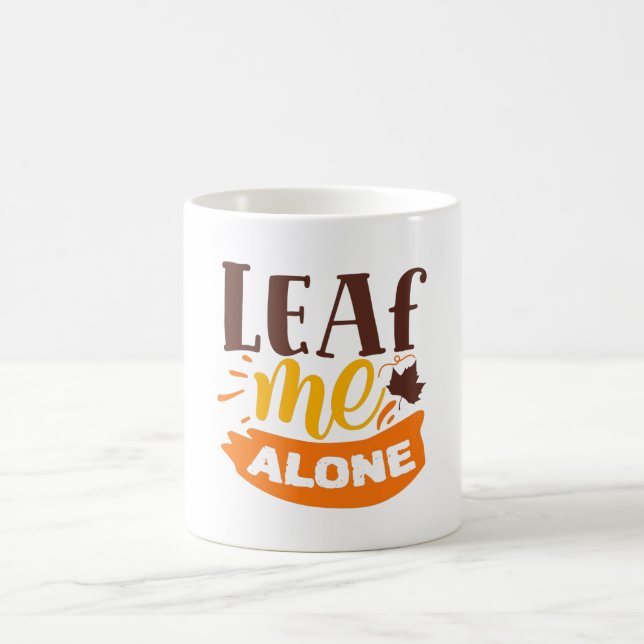 Leaf Me Alone Funny Autumn Antisocial Introvert Coffee Mug (Center)