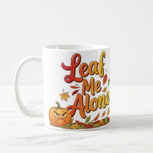 Leaf Me Alone – Funny Autumn Coffee Mug