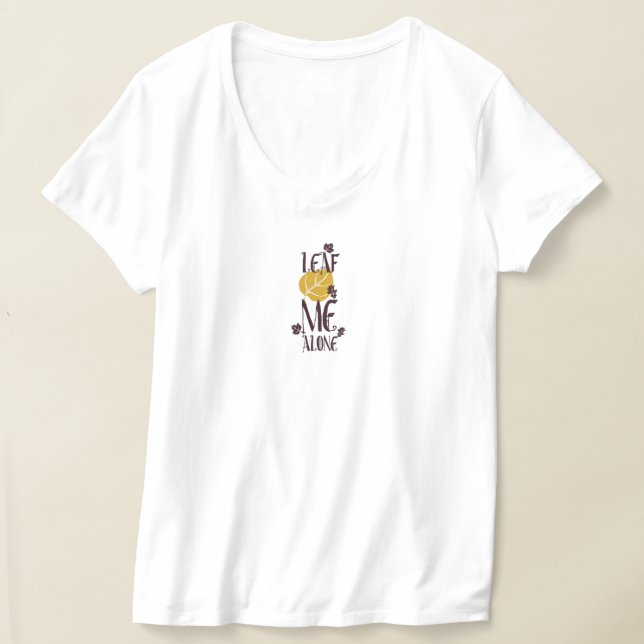 "Leaf Me Alone" T-Shirt – Nature-Inspired Wordplay (Laydown)