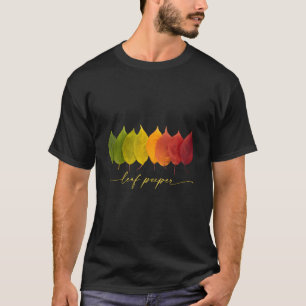 Leaf Peeper Autumn Leaves Fall Leaf Colors Shades T-Shirt