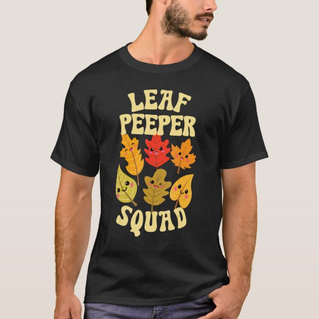 LEAF PEEPER SQUAD Fall Foliage Leaf Peeping T-Shirt (Front)
