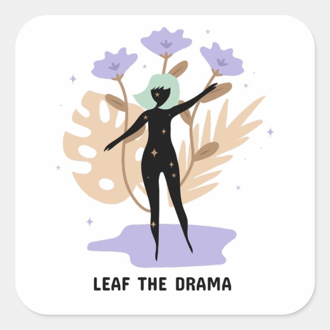 Leaf the Drama  Square Sticker (Front)