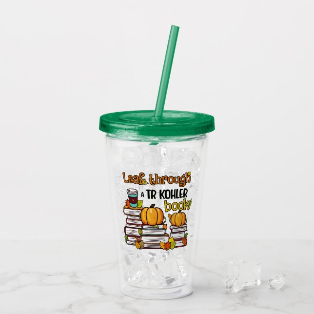 Leaf Through A TR Kohler Book Acrylic Tumbler (Back Ice)