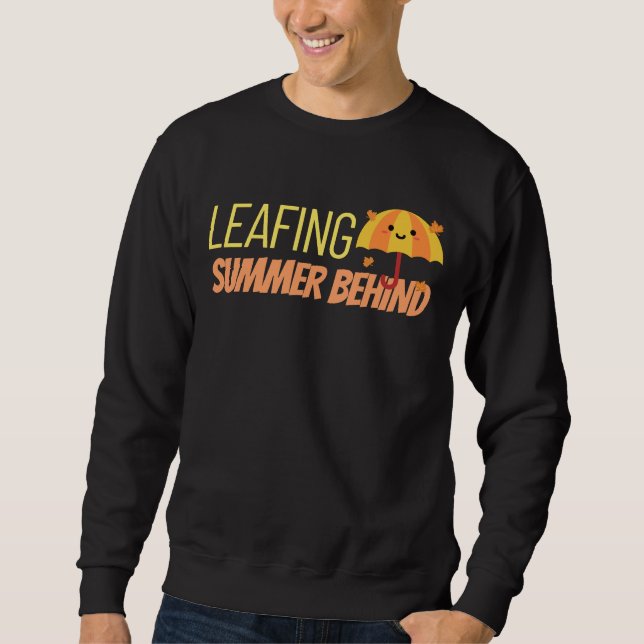 Leafing Summer Behind Sweatshirt (Front)