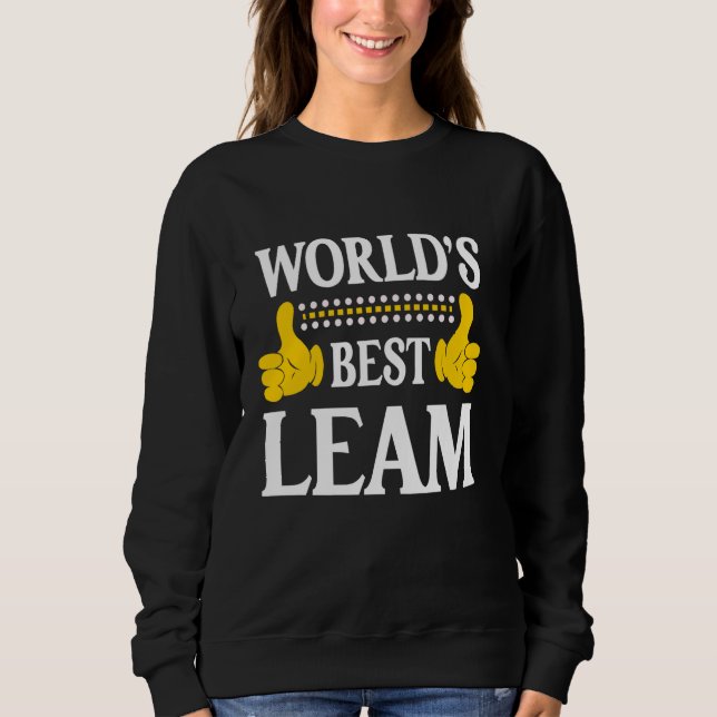 Leam Personal Name Funny First Name World's Best L Sweatshirt (Front)