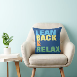 Lean Back & Relax good vibes only Cushion