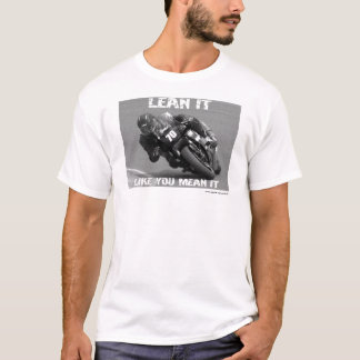 Lean It Like You Mean It T-Shirt