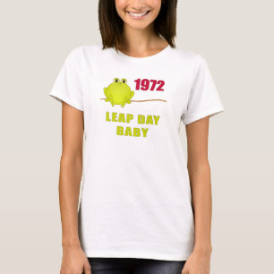 Leap Day Baby -- Leap Year Birthday, 1972 T-Shirt