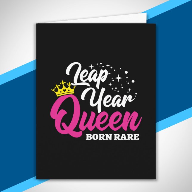 Leap Day - Birthday Queen - Born Rare - Leap Year Card (Creator Uploaded)