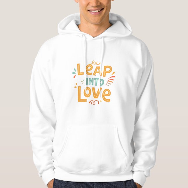 Leap Into Love - Colourful Hand-Lettered Typograph Hoodie (Front)