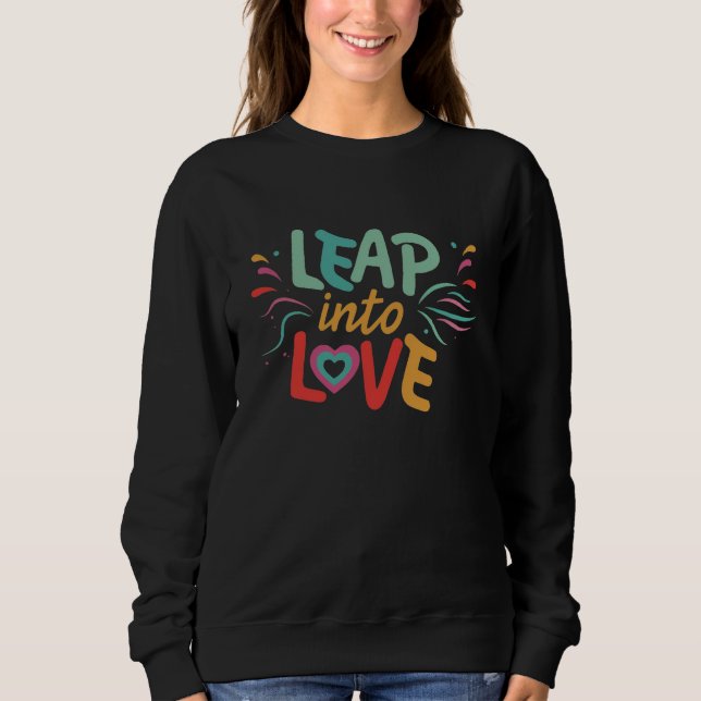  "Leap into Love." Sweatshirt (Front)