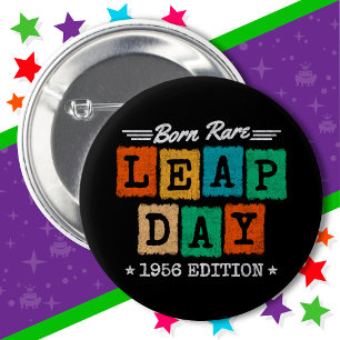 Leap Year 1956 Born Rare 1956 Leap Day Birthday 6 Cm Round Badge