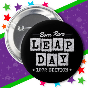 Leap Year 1972 Born Rare 1972 Leap Day Birthday 6 Cm Round Badge