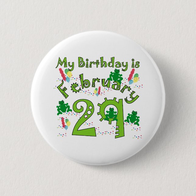 Leap Year Birthday Feb. 29 6 Cm Round Badge (Front)