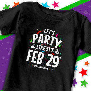 Leap Year Birthday Party Feb 29th Leaper Leap Day Baby T-Shirt
