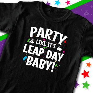 Leap Year Birthday Party Leap Day Baby Feb 29th T-Shirt