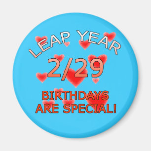 Leap Year Birthdays Are Special! Magnet