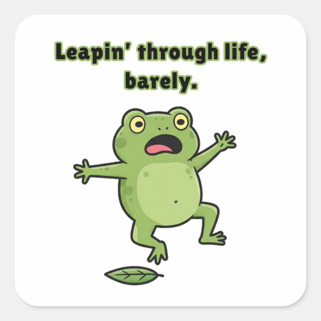 Leapin’ Through Life, Barely. Square Sticker (Front)