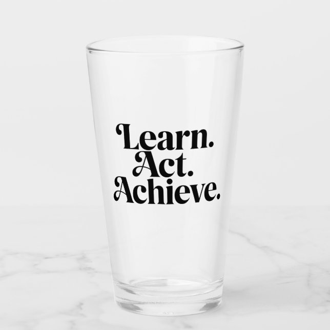"Learn. Act. Achieve." - Minimal Typographical Art Glass (Front)