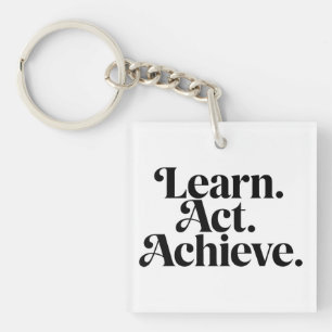 "Learn. Act. Achieve." - Minimal Typographical Art Key Ring