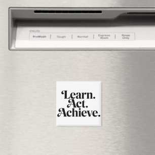 "Learn. Act. Achieve." - Minimal Typographical Art Magnet