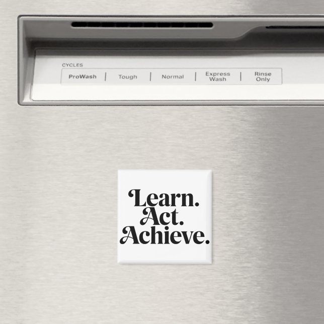 "Learn. Act. Achieve." - Minimal Typographical Art Magnet (In Situ (Dishwasher))