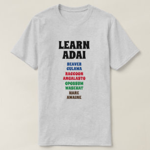 Learn Adai - Beaver, Racoon, Opossum, Hare T-Shirt