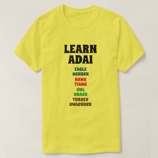 Learn Adai - Eagle, Hawk, Owl, Turkey T-Shirt (Design Front)