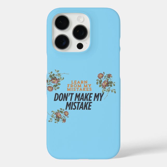 Learn from my mistake dont make my mistake Case-Mate iPhone case (Back)