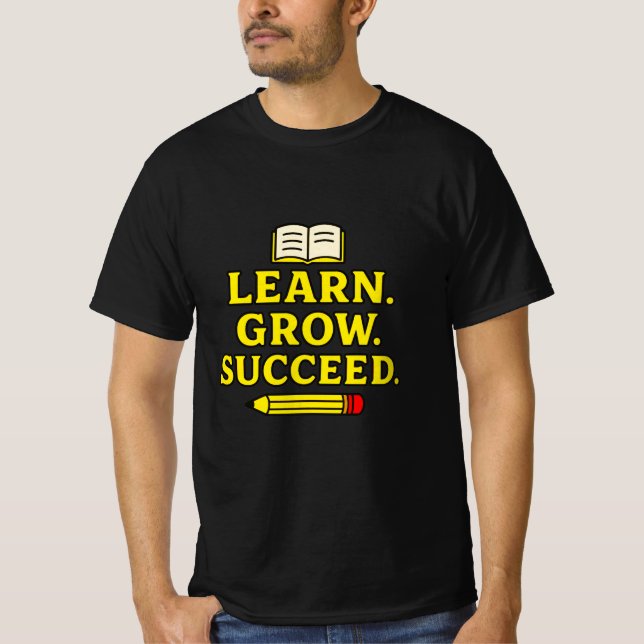 Learn. Grow. Succeed. Inspirational Graphic T-Shirt (Front)