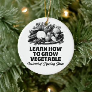Learn How To Grow Vegetables Instead Of Electing Ceramic Tree Decoration