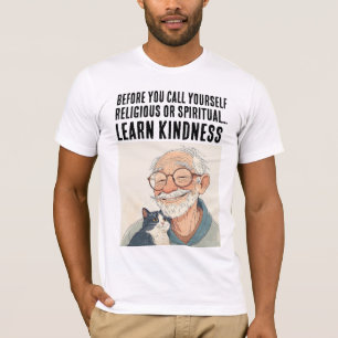 LEARN KINDNESS, OLD MAN & CAT T-Shirt